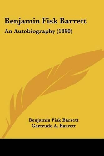 Cover image for Benjamin Fisk Barrett: An Autobiography (1890)