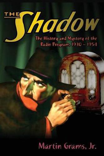 Cover image for The Shadow: The History and Mystery of the Radio Program, 1930-1954 (hardback)