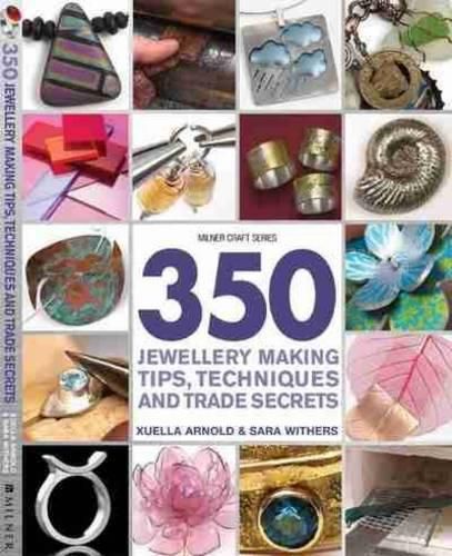 Cover image for 350 Jewellery Making Tips, Techniques and Trade Secrets