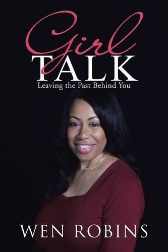 Cover image for Girl Talk: Leaving the Past Behind You