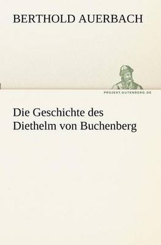 Cover image for Die Geschichte des Diethelm von Buchenberg