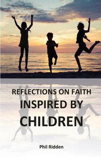 Cover image for Reflections on Faith Inspired by Children