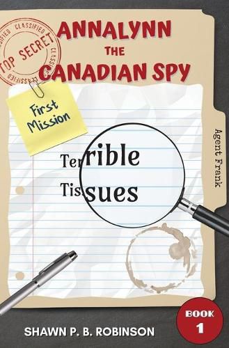 Cover image for Annalynn the Canadian Spy: Terrible Tissues