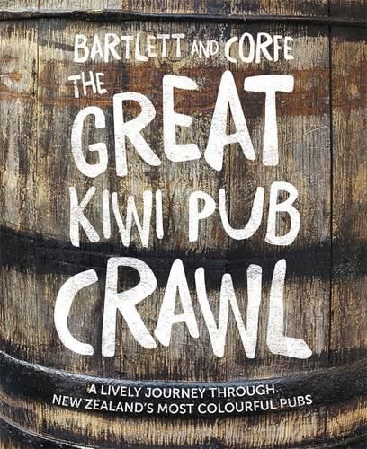 The Great Kiwi Pub Crawl: A Lively Journey Through New Zealand's Most Colourful Pubs