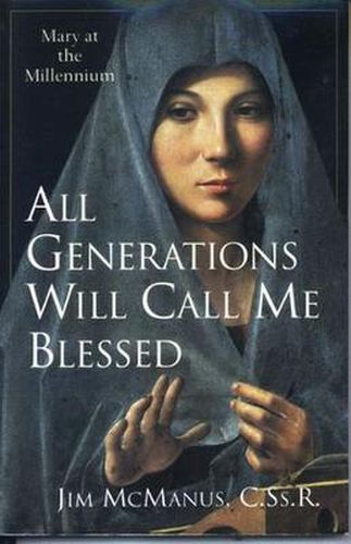 Cover image for All Generations Will Call Me Blessed: Mary at the Millennium