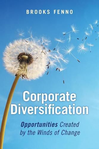 Cover image for Corporate Diversification: Opportunities Created by the Winds of Change