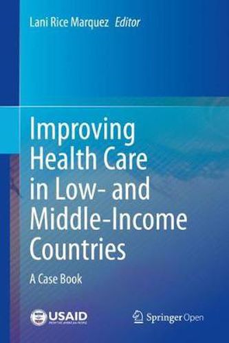 Cover image for Improving Health Care in Low- and Middle-Income Countries: A Case Book