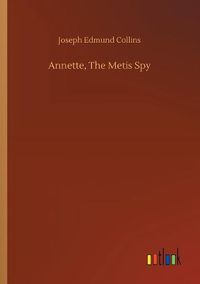 Cover image for Annette, The Metis Spy