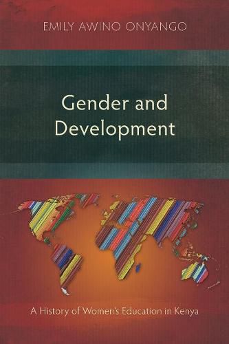 Cover image for Gender and Development: A History of Women's Education in Kenya