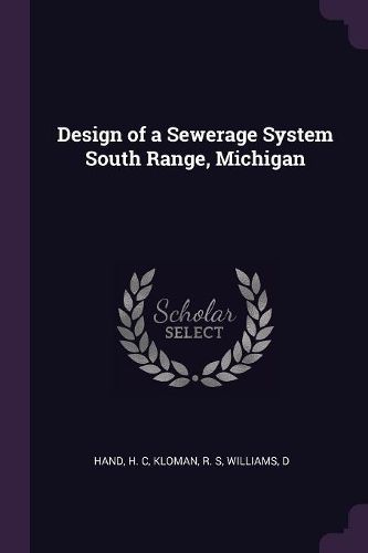 Cover image for Design of a Sewerage System South Range, Michigan