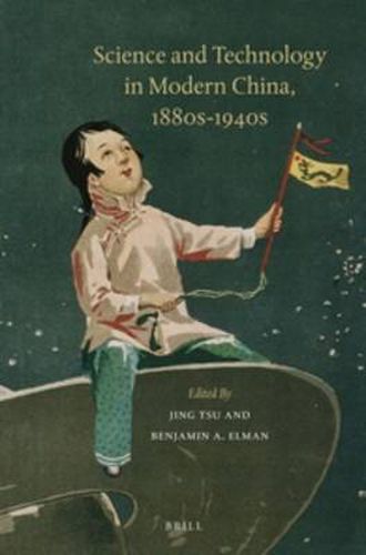 Cover image for Science and Technology in Modern China, 1880s-1940s