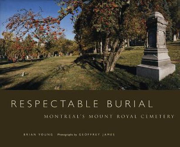 Cover image for Respectable Burial: Montreal's Mount Royal Cemetery