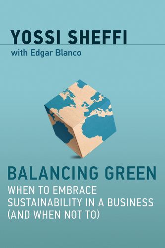 Cover image for Balancing Green: When to Embrace Sustainability in a Business (and When Not To)