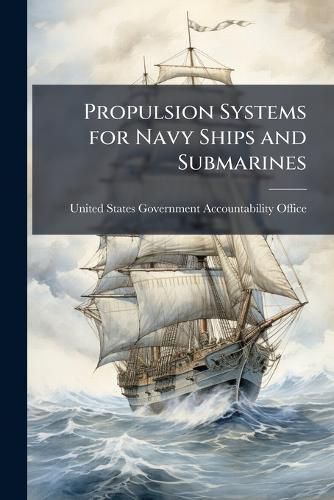 Cover image for Propulsion Systems for Navy Ships and Submarines