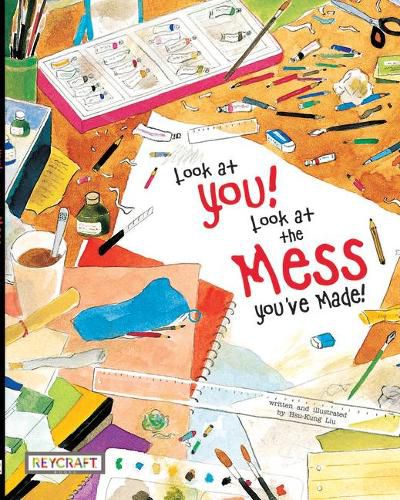 Cover image for Look at You! Look at the Mess You Made!