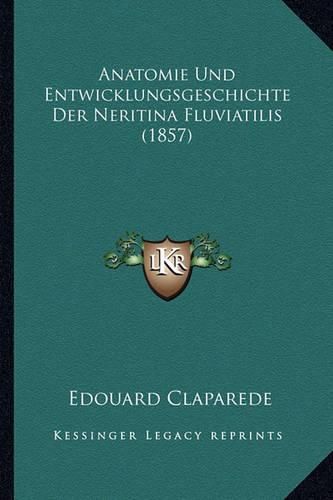 Anatomie Und Entwicklungsgeschichte Der Neritina Fluviatilis (1857)