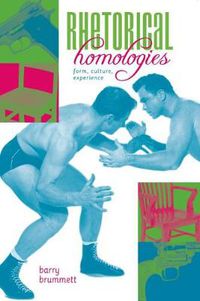 Cover image for Rhetorical Homologies: Form, Culture, Experience