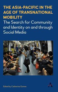 Cover image for The Asia-Pacific in the Age of Transnational Mobility: The Search for Community and Identity on and through Social Media