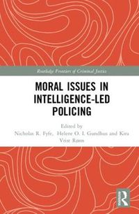 Cover image for Moral Issues in Intelligence-led Policing