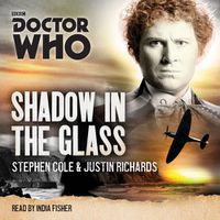 Cover image for Doctor Who: Shadow in the Glass: A 6th Doctor novel