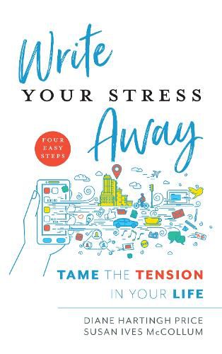 Cover image for Write Your Stress Away: Tame the Tension in Your Life