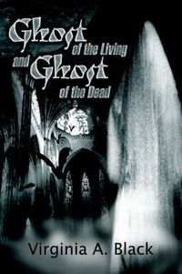 Cover image for Ghost of the Living and Ghost of the Dead