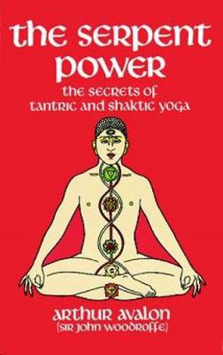 Cover image for The Serpent Power: The Secrets of Tantric and Shaktic Yoga