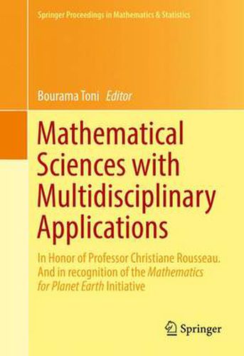 Cover image for Mathematical Sciences with Multidisciplinary Applications: In Honor of Professor Christiane Rousseau. And In Recognition of the Mathematics for Planet Earth Initiative