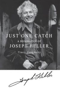 Cover image for Just One Catch: A Biography of Joseph Heller