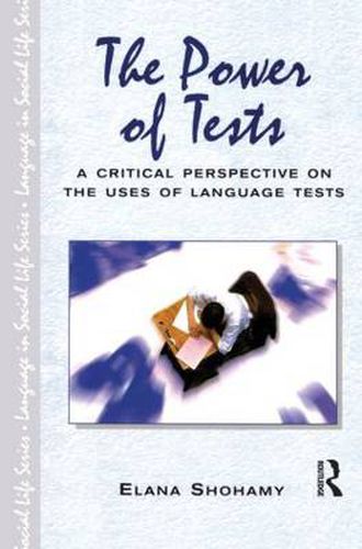 Cover image for The Power of Tests: A Critical Perspective on the Uses of Language Tests