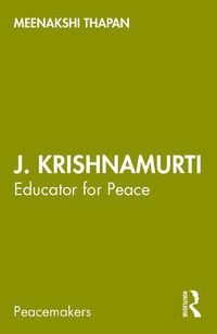 Cover image for J. Krishnamurti: Educator for Peace