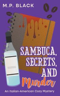 Cover image for Sambuca, Secrets, and Murder