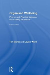 Cover image for Organised Wellbeing: Proven and Practical Lessons from Safety Excellence