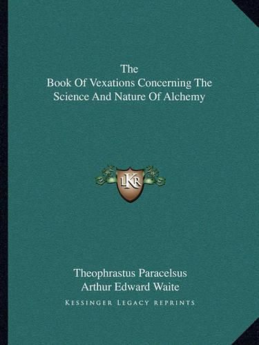 Cover image for The Book of Vexations Concerning the Science and Nature of Alchemy