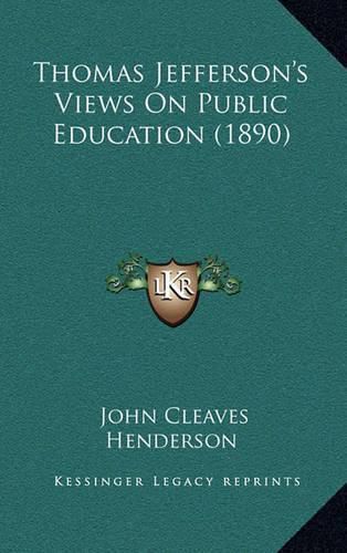 Cover image for Thomas Jefferson's Views on Public Education (1890)