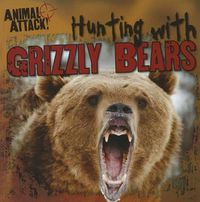 Cover image for Hunting with Grizzly Bears