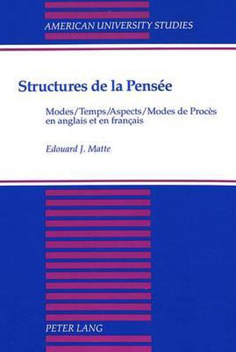 Structures de la Pensee: Modes / Temps / Aspects / Modes de Proces en Anglais et en Francais