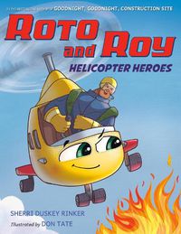 Cover image for Roto and Roy: Helicopter Heroes