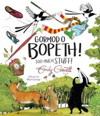 Cover image for Gormod o Bopeth! / Too Much Stuff!