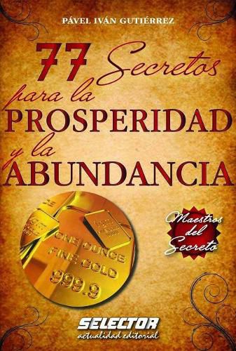 Cover image for 77 Secretos Para La Prosperidad Y La Abundancia