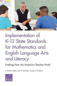 Cover image for Implementation of K-12 State Standards for Mathematics and English Language Arts and Literacy: Findings from the American Teacher Panel