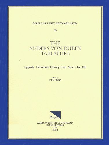 Cover image for Cekm 28 the Anders Von Duben Tablature, Uppsala, University Library, Instr. Mus. I. Hs. 408, Edited by John Irving., Volume 28