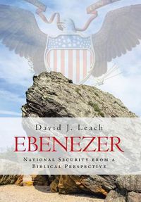 Cover image for Ebenezer: National Security from a Biblical Perspective