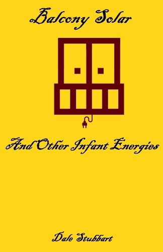 Cover image for Balcony Solar and Other Infant Energies