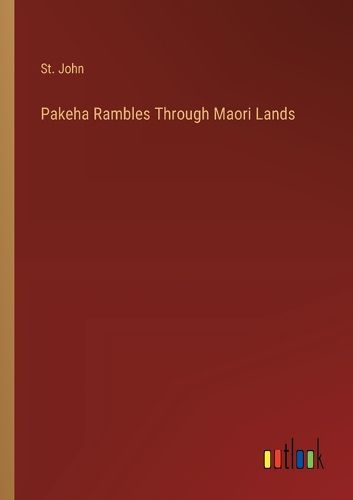 Cover image for Pakeha Rambles Through Maori Lands