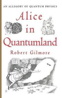 Cover image for Alice in Quantumland: An Allegory of Quantum Physics