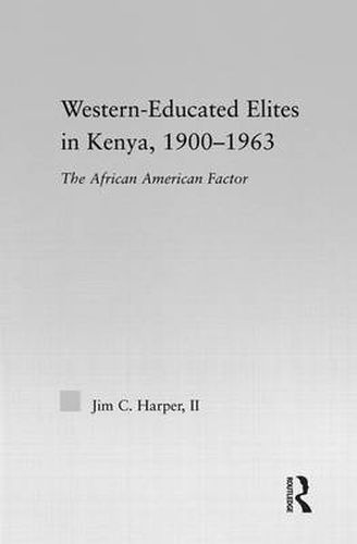 Cover image for Western-Educated Elites in Kenya, 1900-1963: The African American Factor