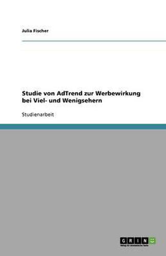 Studie von AdTrend zur Werbewirkung bei Viel- und Wenigsehern