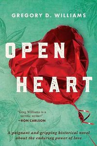 Cover image for Open Heart: A poignant and gripping historical novel about the enduring power of love