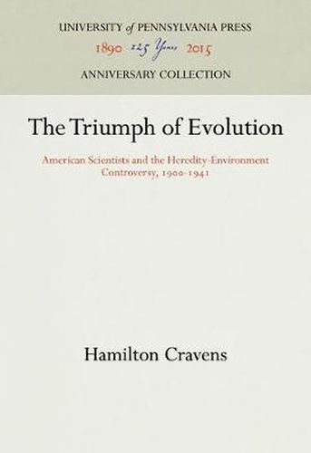 Cover image for The Triumph of Evolution: American Scientists and the Heredity-Environment Controversy, 19-1941